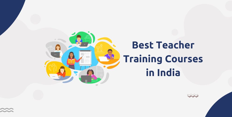 Best Teacher Training Courses In India UpEducators Helping Teachers 