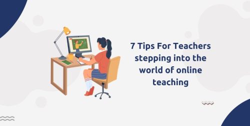 7 Tips for Teachers stepping into the Online Teaching - upEducators ...